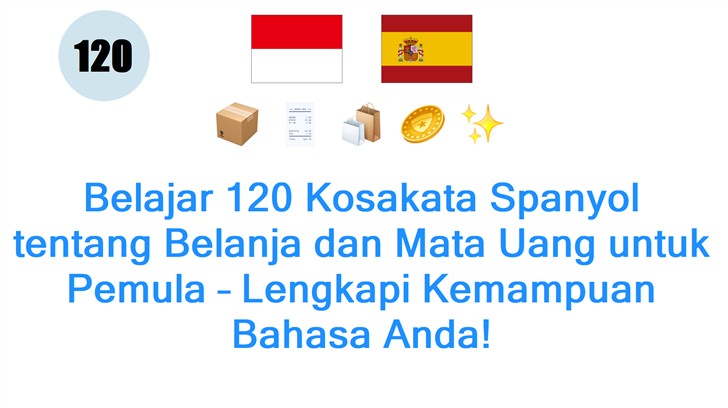 Belajar 120 Kosakata Spanyol tentang Belanja dan Mata Uang untuk Pemula – Lengkapi Kemampuan Bahasa Anda!